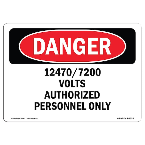 Safety Sign, OSHA Danger, 12" Height, 18" Width, 12470 7200 Volts Authorized Personnel, Landscape